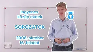 25 07 Sorozatok – 2006. október 16. feladat – Közép matek érettségi