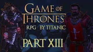 ☸ПРОХОЖДЕНИЕ GAME OF THRONES RPG (2012)|ГЛАВА 13. МОРС И АЛЕСТЕР|Я - ЩИТ, ОХРАНЯЮЩИЙ ЦАРСТВО ЛЮДЕЙ