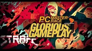 Glorious Gameplay - STRAFE