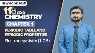 11th Class Chemistry Chapter 1 | Electronegativity (1.7.5) | New Book 2025