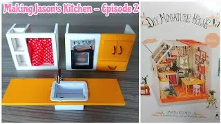 Making Jason's Kitchen Episode 2 - Rolife DIY Miniature House
