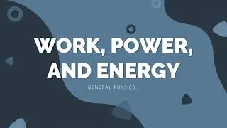 General Physics 1 - Work and Power