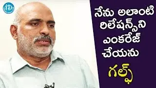 I Can't Entertain Those Kind Of Relationships - Sunil Kumar Reddy || Talking Movies  || #Gulf