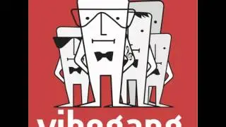 Vibegang - Love He Said Gas