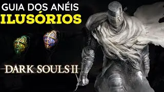 PEGUE OS ANÉIS ILUSÓRIOS DE FORMA FÁCIL - GUIA SEM MORRER E SEM SENTAR NA BONFIRE DARK SOULS 2