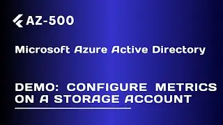 Demo: Configure Metrics on a Storage Account - Lecture 94