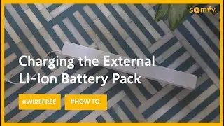 How to Charge Somfy's External Li-ion Battery Pack