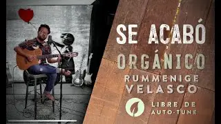 Rummenige Velasco - Se acab&oacute; (Org&aacute;nico)