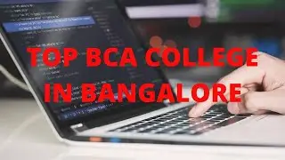 TOP 5 BCA COLLEGE IN BANGALORE  | FEES | AVG PACKAGE | DIRECT ADMISSION | RVCE | MSRIT