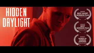 HIDDEN DAYLIGHT // Award Winning Horror Short