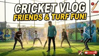 Cricket Vlog  Friends & Turf Fun