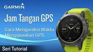 Tutorial - Produk jam tangan GPS: Cara mengoreksi waktu menggunakan GPS