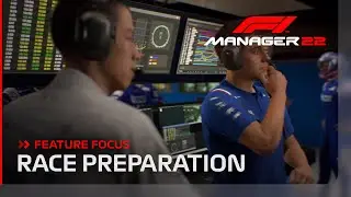 F1&reg; Manager 2022 | Race Preparation | FEATURE FOCUS