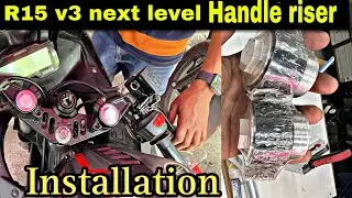 Yamaha R15 v3 handlebar riser installation | full video ￼ review solution💯