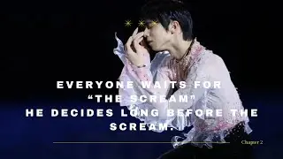 Part2: Before the scream,the decision was already set/Yuzuru Hanyu