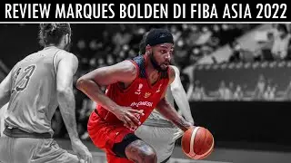 Review Performa Marques Bolden di FIBA Asia Cup 2022