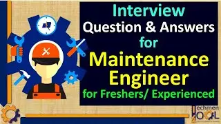 Interview Question & Answers for Maintenance Engineer | BE | BTech | Diploma | Fresher & Experienced