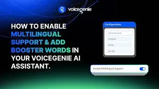 How To Enable Multilingual Support & Add Booster Words in Your VoiceGenie AI Assistant