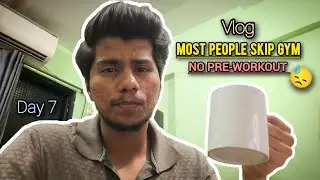 Most People Skip the Gym Just Because of No Pre-Workout | Day 7 | Vlog | 2026