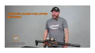 Vortex AMG 1-10 LPVO review