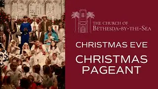 Christmas Eve | Bethesda by-the-Sea Christmas Pageant | December 24, 2025 | 4:00 p.m.