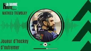 Mathieu Tremblay - Joueur d'Hockey d'outremer
