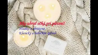 Ako ubrať očká pri pletení! Hladké a obrátené.  #navod  #knitting  #raglan  #beginners