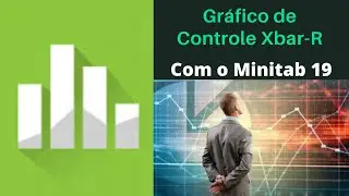 Gráficos de Controle Xbar-R no Minitab 19