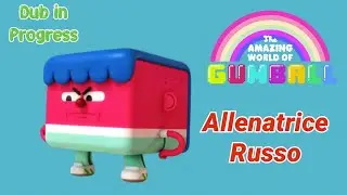 Dub in Progress - Allenatrice Russo (Gumball)