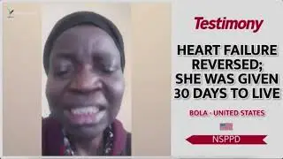 NSPPD Powerful Testimonies:  Heart Failure Reversed, Cancer Healed & Supernatural Restoration