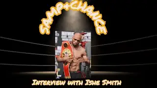 Ep.197 Interview with Boxing Great Ishe Smith!
