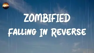 Falling In Reverse - ZOMBIFIED (Lyrics) | Zombified