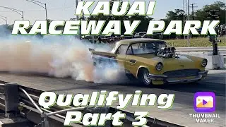 KAUAI RACEWAY PARK - June 3rd 2023 - QUALIFYING ROUND 3