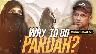 Why To Do Pardah ? | The Ma Podcast | Muhammad Ali | Islamic Lectures