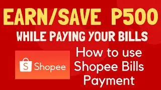 Earn 500 PESOS MONTHLY while paying bills| How to use SHOPEE BILLS PAYMENT