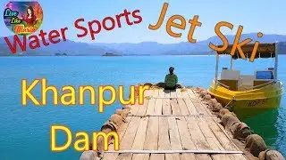 Water Sports | Jet Ski | Water Sports at Khanpur Dam | Blue Water | Water Sports under $5