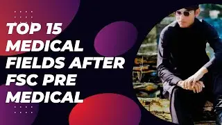 Top 15 Medical Fields After Fsc Pre Medical In Pakistan 