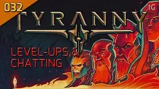 Let's Play Tyranny Hard #032 Level-Ups And Companion Chats - Roleplay / Gameplay