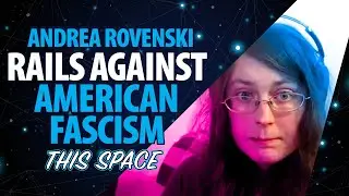 Andrea Rovenski RAILS Against AMERICAN FACISM! #politics #election #voting  #media #watchthisspace