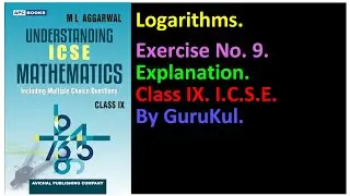 Logarithms | Chapter 9 | Explanation | Class9 | ML Aggarwal | ICSE | GuruKul2208