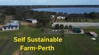 How to Live  a Self Sustainable Life at Farm-Gingin 