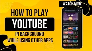 How to Play YouTube in Background While Using Other Apps (Free & Easy Method 2025!)