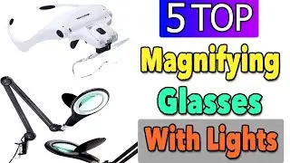 Best Magnifying Glasses With Light For Hobbies