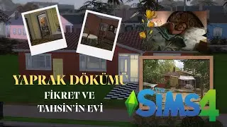 GERİ DÖNDÜM! 🫧 Sims 4: Yaprak Dökümü Fikret ve Tahsin'in Evi