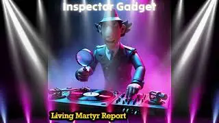 Inspector Gadget (Daft Punk Style) - Living Martyr Report (cover)