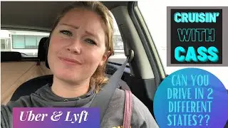 Uber and Lyft Mystery: Can you drive in two different states? Here is my experience with it.