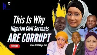 This IS Why Nigerian Civil Servants Are Corrupt