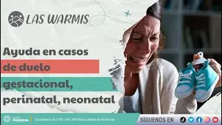 Las Warmis I Ayuda en casos de duelo gestacional, perinatal, neonatal