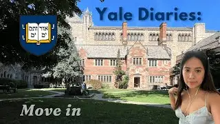 Yale Diaries| Move In 📍📦✈️📚🎒