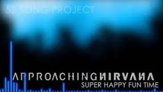 Super Happy Fun Time - 52 Song Project